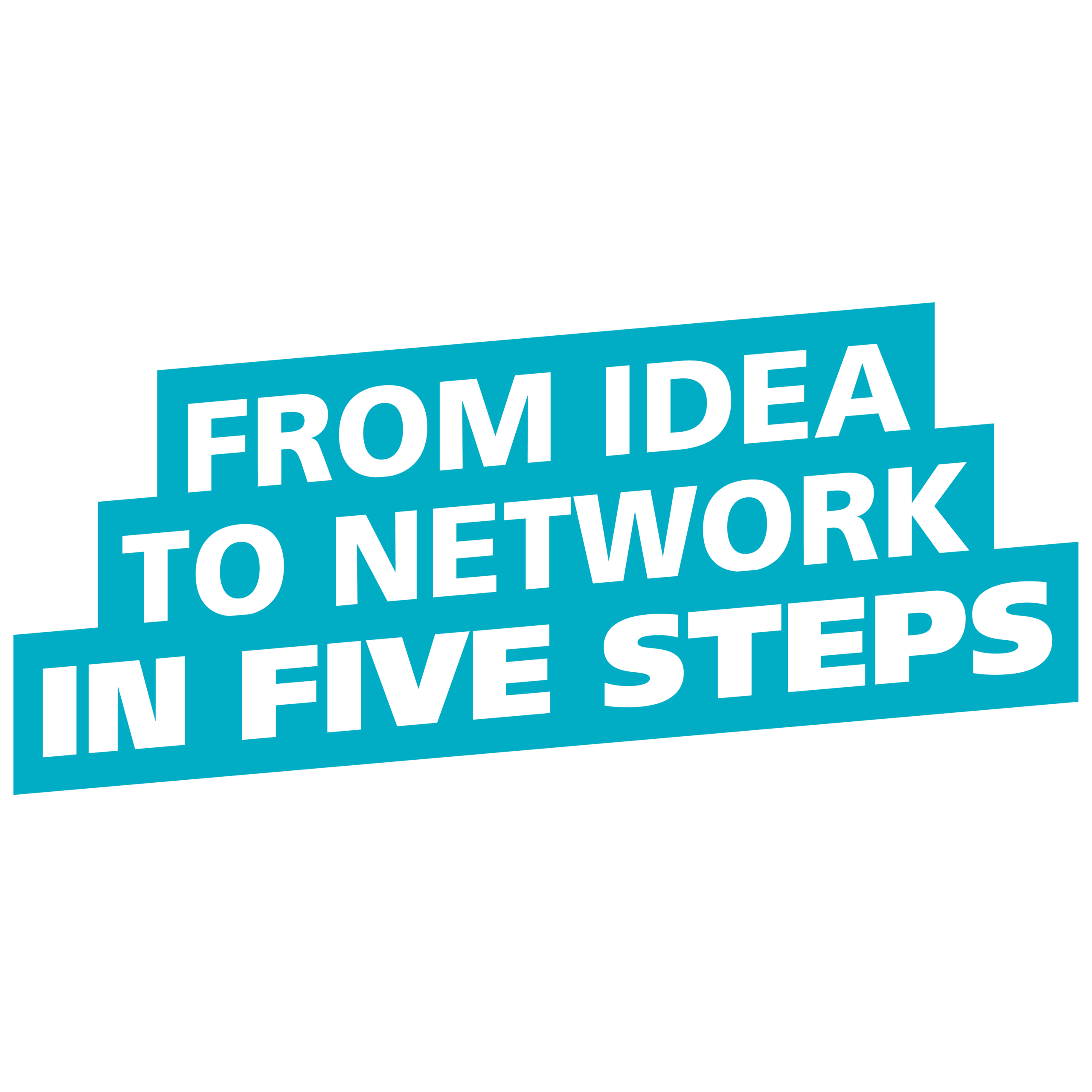 From Idea to network in five steps.